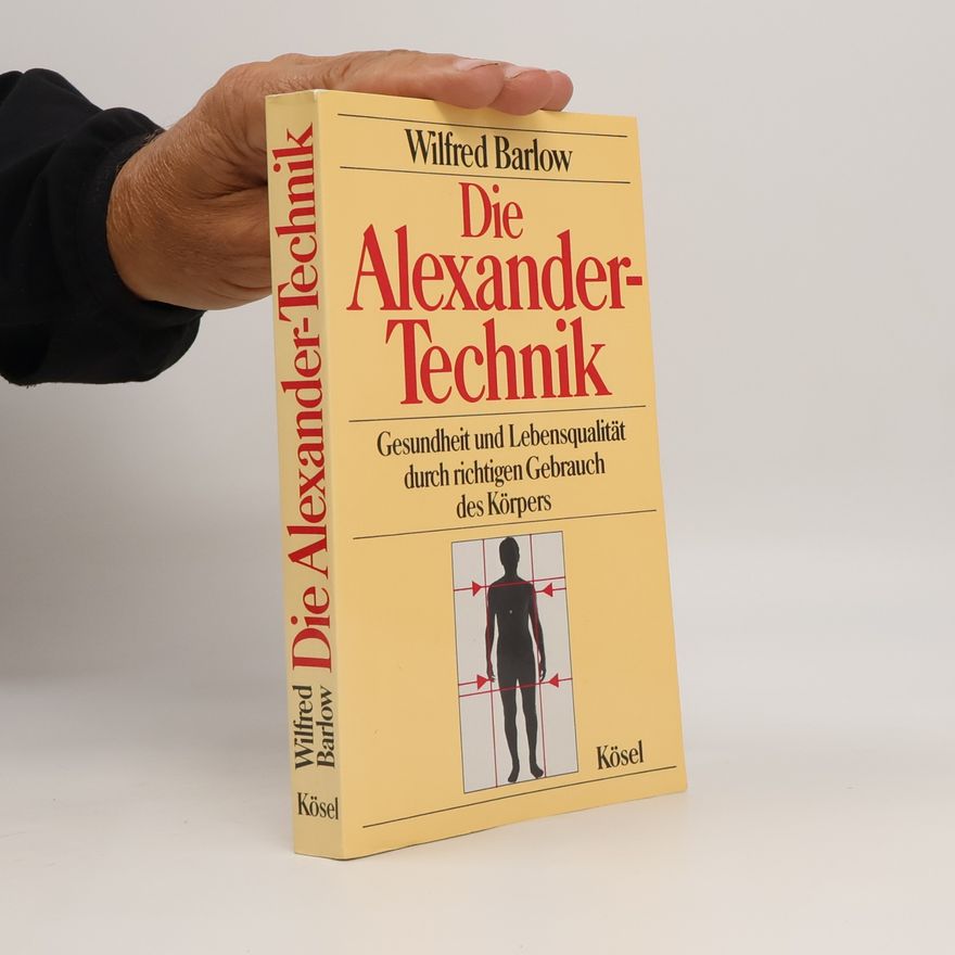 Wilfred Barlow Die Alexander-Technik