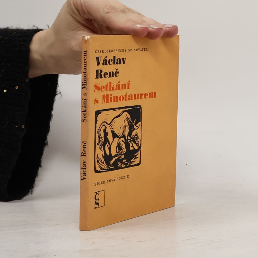 Václav Renč Setkání s Minotaurem: Lyrika 1963-1967