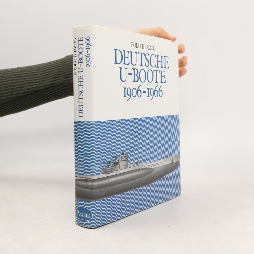 Bodo Herzog Deutsche U-Boote 1906 - 1966