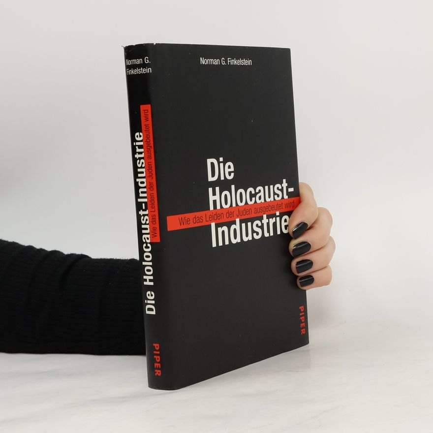 Norman Finkelstein Die Holocaust-Industrie