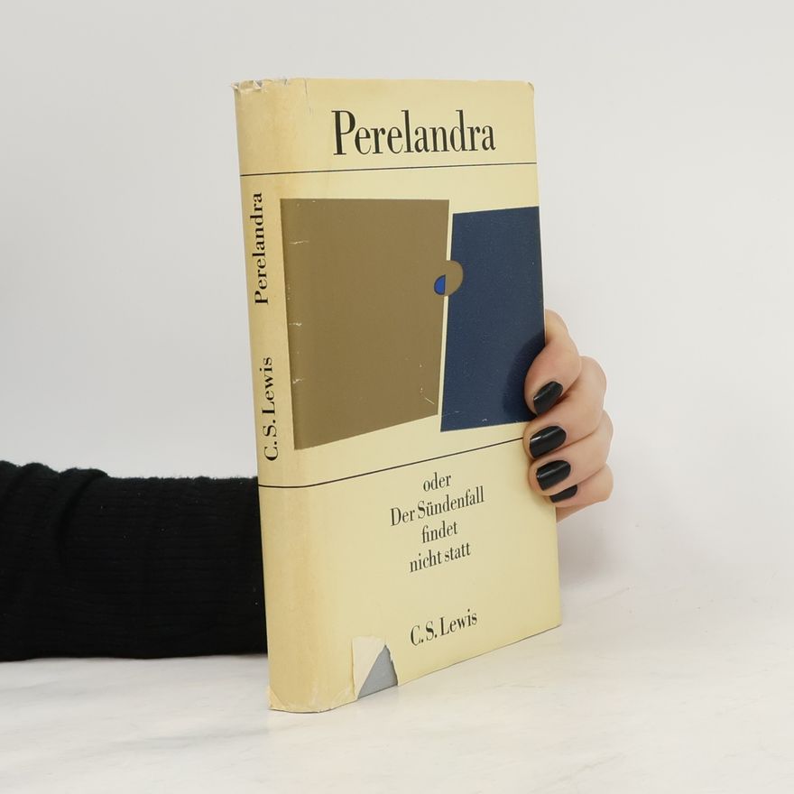 C. S. Lewis Perelandra - oder - Der Sündenfall findet nicht statt