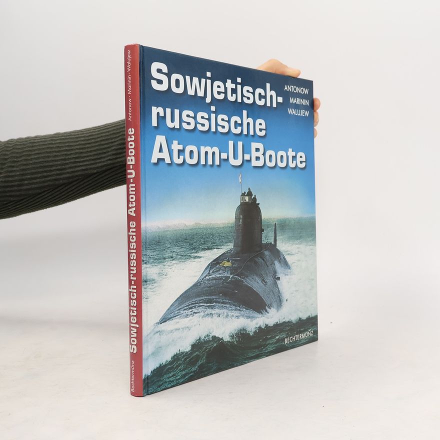 Aleksandr Antonov Sowjetisch-russische Atom-U-Boote