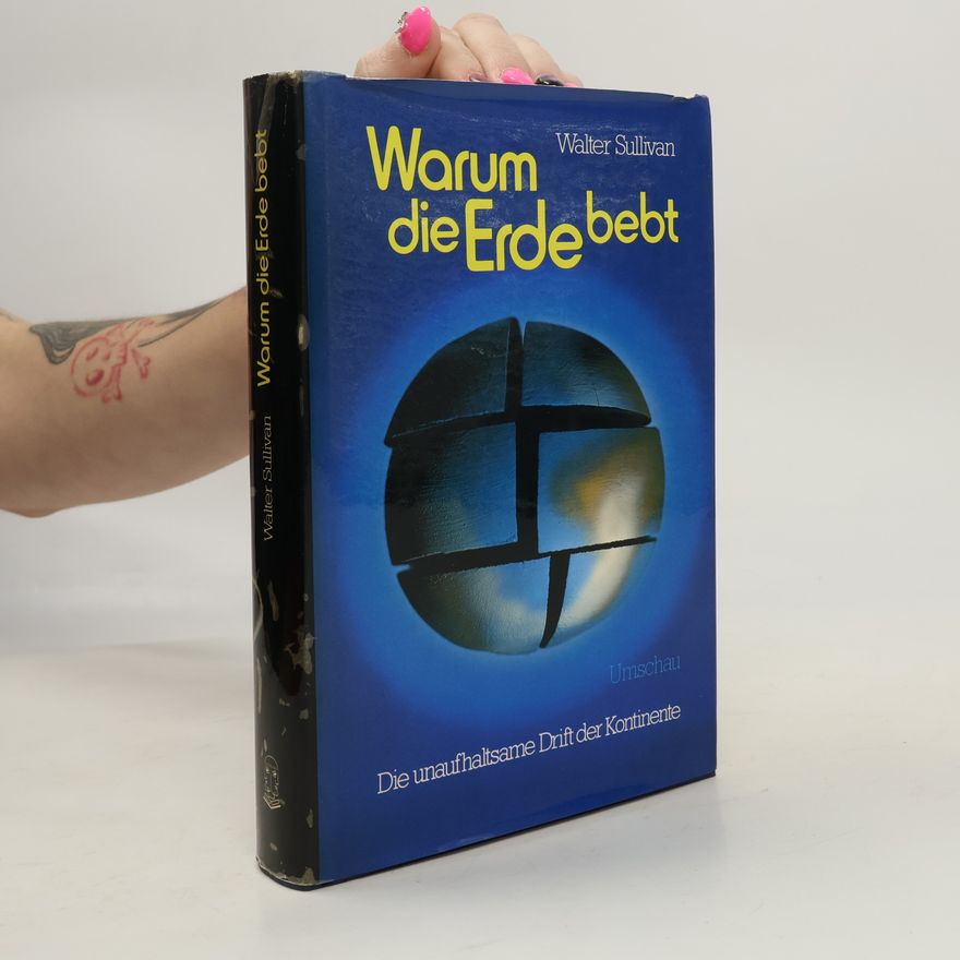 Walter Sullivan Warum die Erde bebt