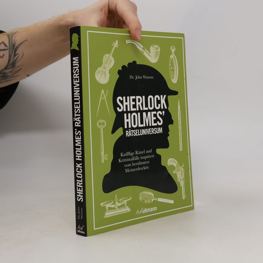 John H. Watson Sherlock Holmes' Rätseluniversum