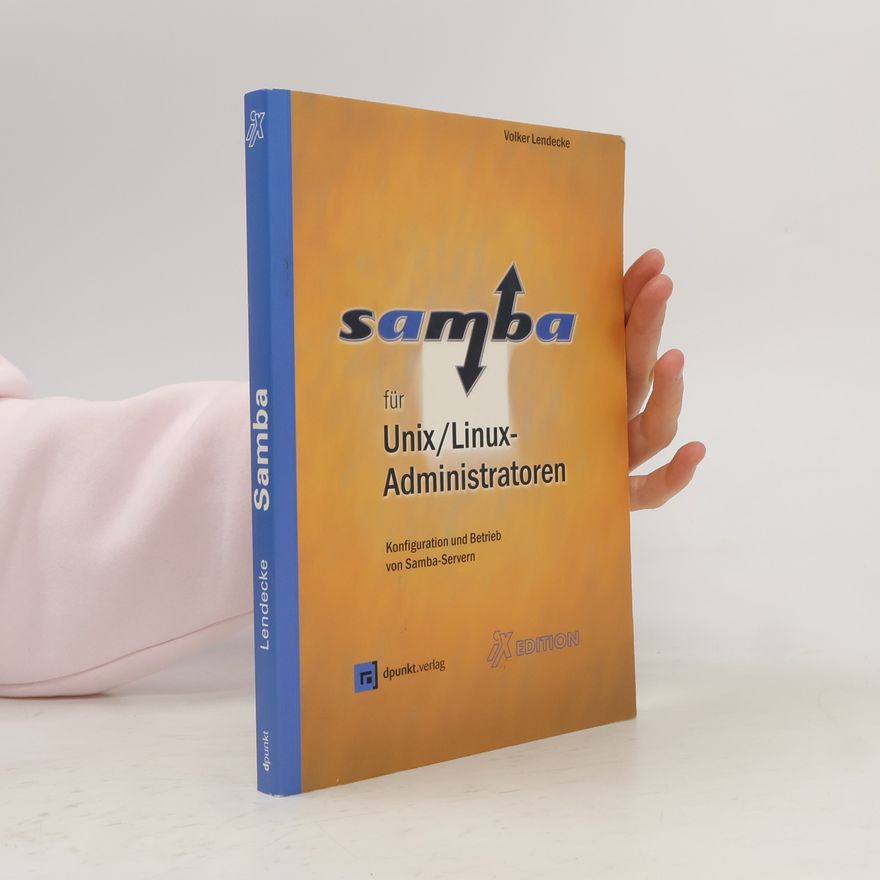 Volker Lendecke Samba für Unix-Linux-Administratoren (iX-Edition)