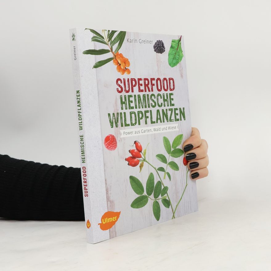 Karin Greiner Superfood Heimische Wildpflanzen