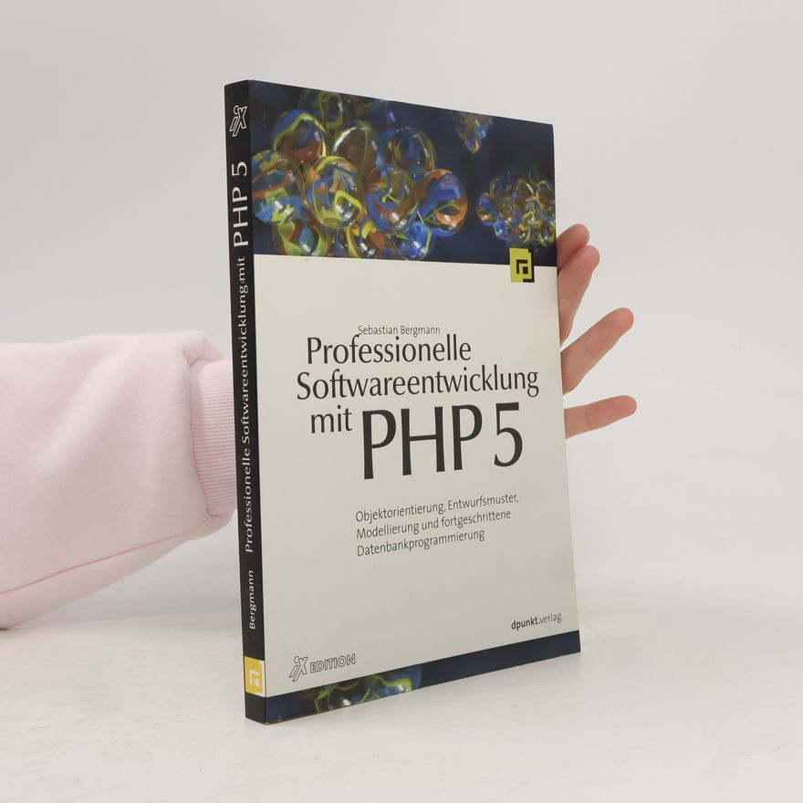 Sebastian Bergmann Professionelle Softwareentwicklung mit PHP 5