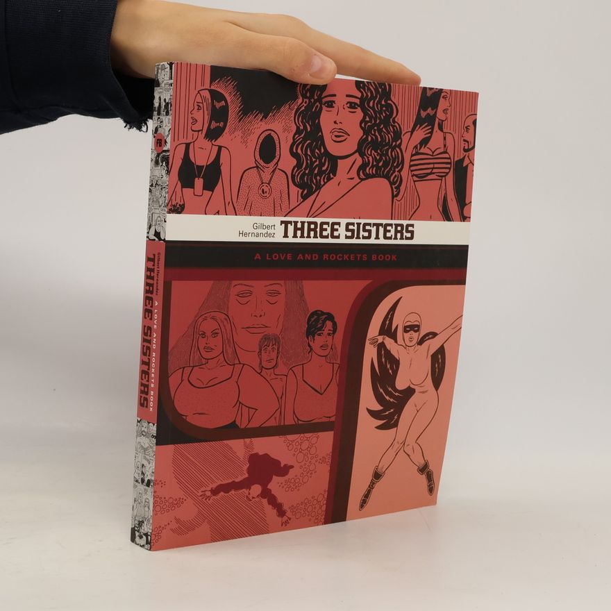Gilbert Hernandez The Love And Rockets Library - 14: Three Sisters