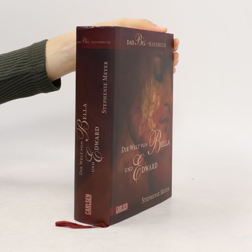 Stephenie Meyer Die Welt von Bella und Edward
