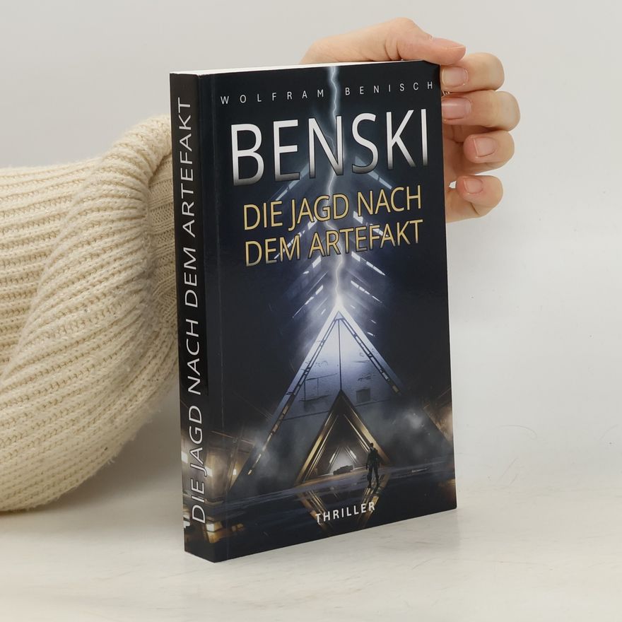 Benisch, Wolfram BENSKI Die Jagd nach dem Artefakt: Thriller