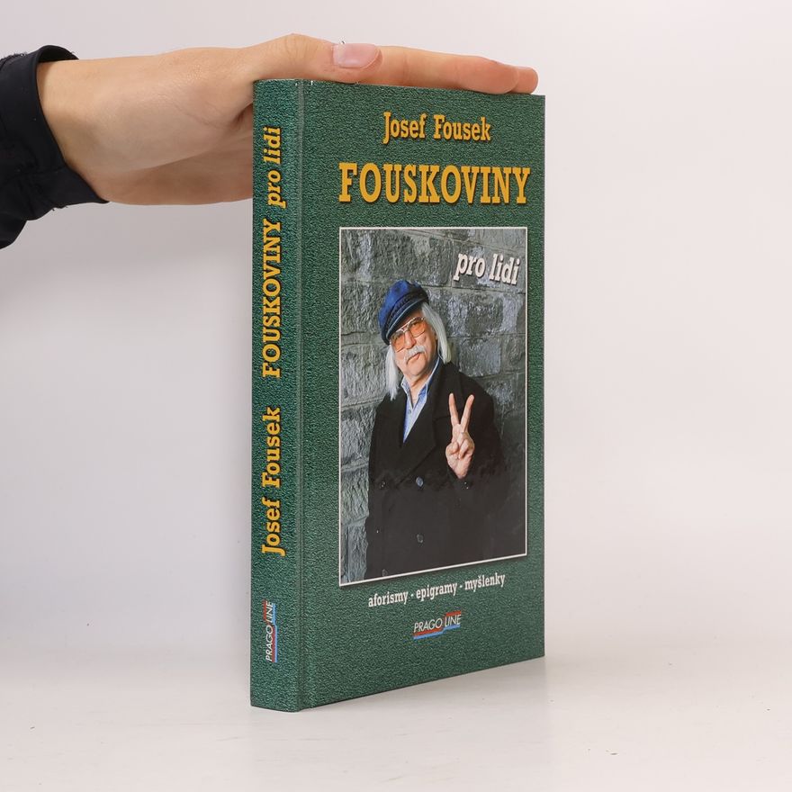 Josef Fousek Fouskoviny pro lidi