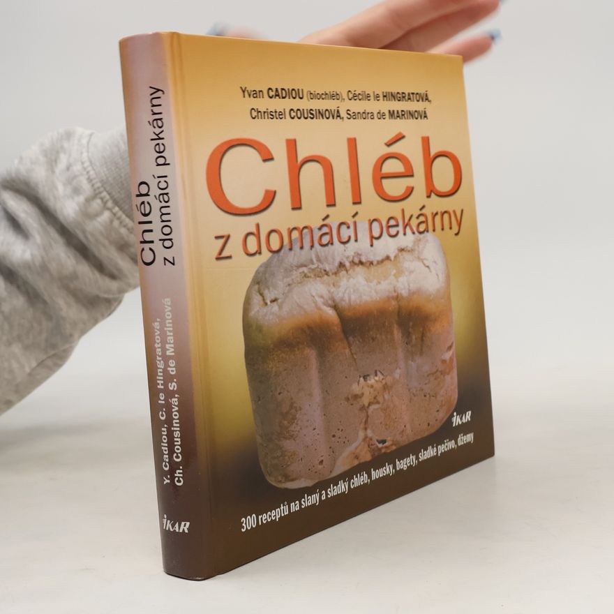 Yvan Cadiou Chléb z domácí pekárny