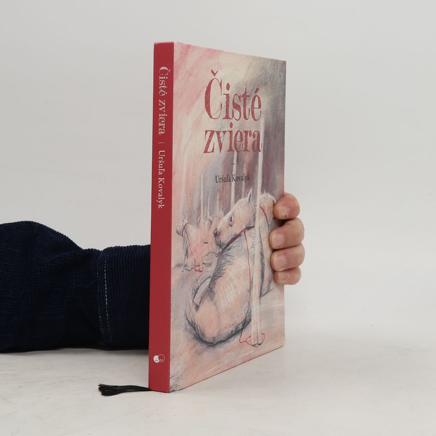 Uršuľa Kovalyk Čisté zviera