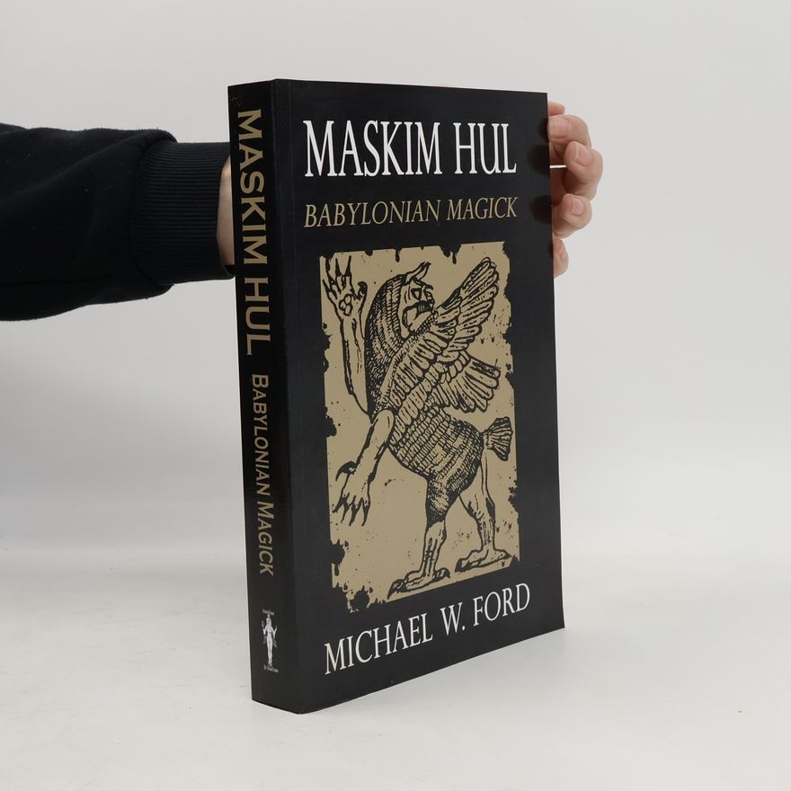 Michael W. Ford Maskim Hul - Babylonian Magick