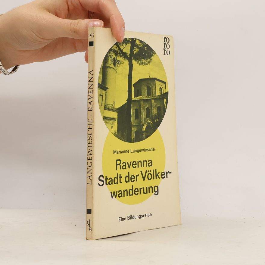 Marianne Langewiesche Ravenna Stadt der Völkerwanderburg