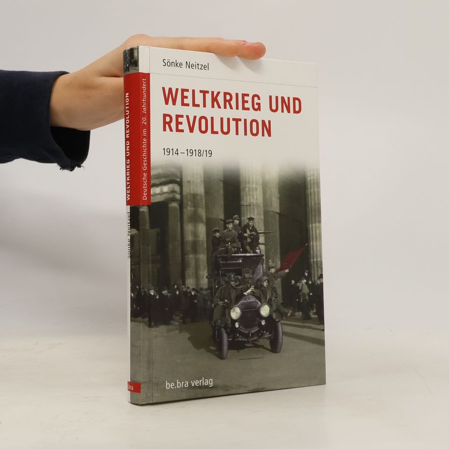 Sönke Neitzel Weltkrieg und Revolution