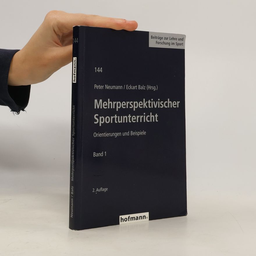 Klaus-Peter Neumann Beiträge zur Lehre und Forschung im Sport - 1: Mehrperspektivischer Sportunterricht