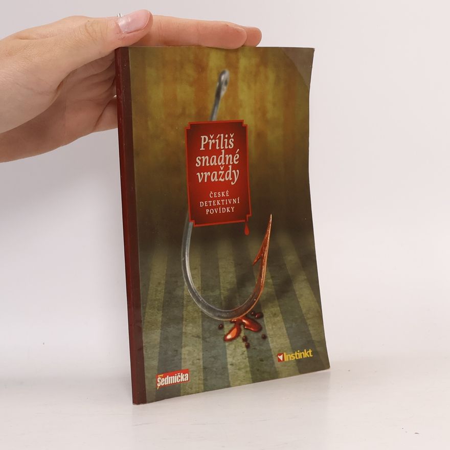 Jan Cimický Příliš snadné vraždy : české detektivní povídky