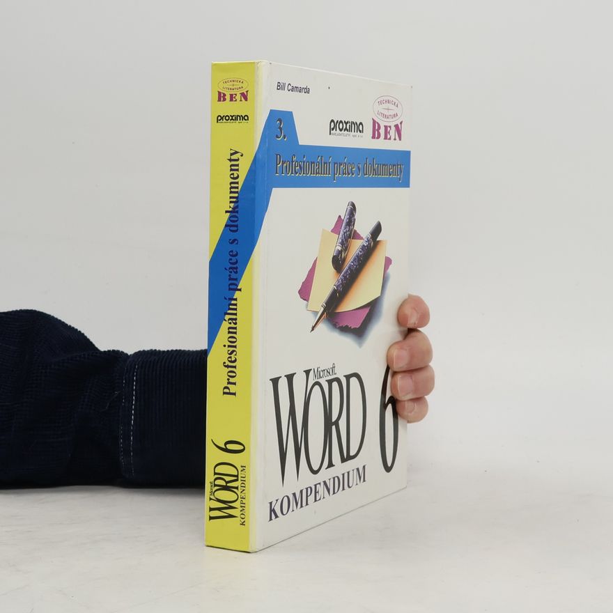 Bill Camarda Microsoft Word 6 : kompendium. 3. díl : Profesionální práce s dokumenty.