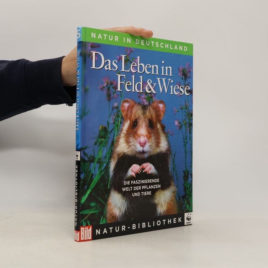 Regine Watscheid Natur in Deutschland 5. Das Leben in Feld & Wiese