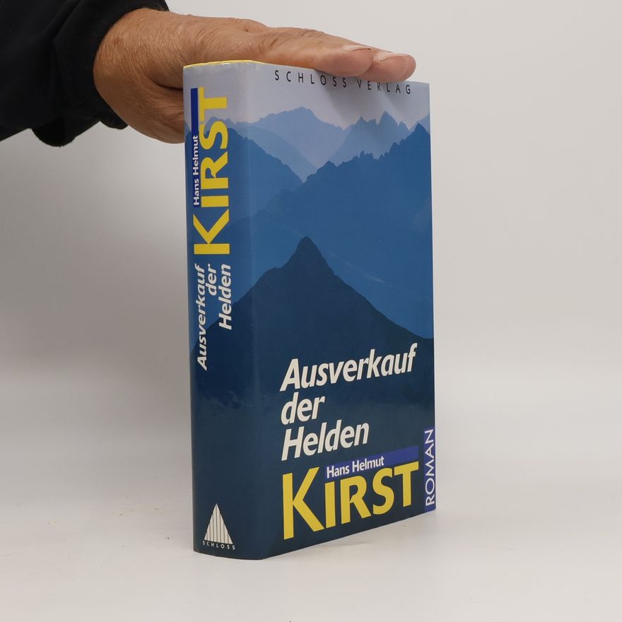 Hans Hellmut Kirst Ausverkauf der Helden