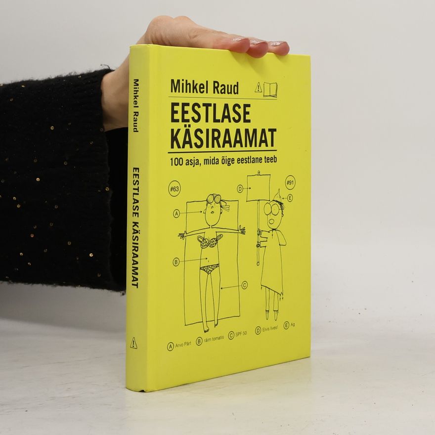 Mihkel Raud Eestlase käsiraamat. 100 asja, mida õige eestlane teeb