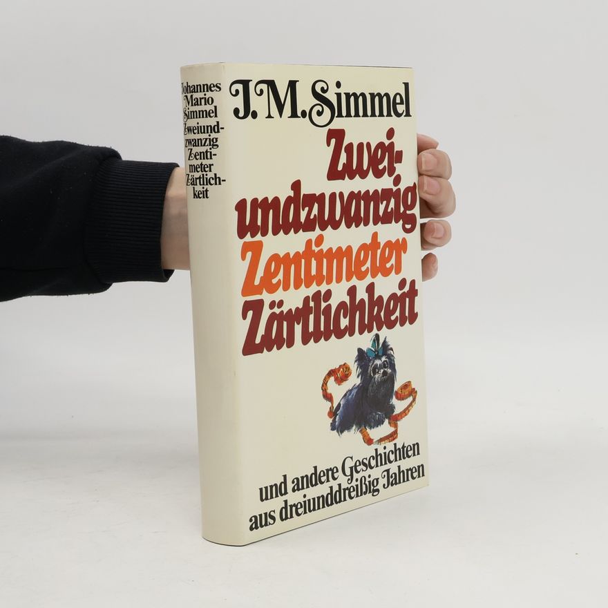 Johannes Mario Simmel Zweiundzwanzig Zentimeter Zärtlichkeit
