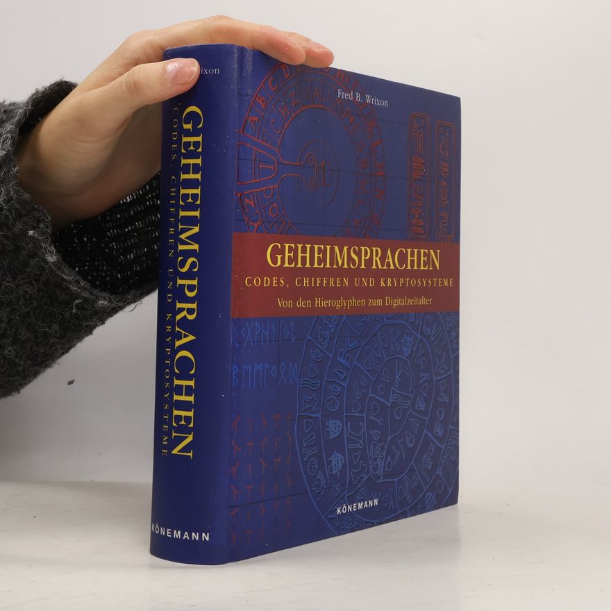 Fred B. Wrixon Geheimsprachen, Codes, Chiffren und Kryptosysteme