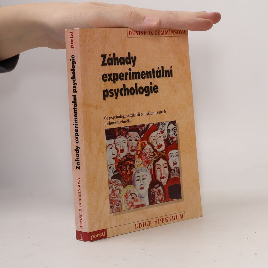 Denise D. Cummins Záhady experimentální psychologie : co psychologové zjistili o myšlení, citech a chování člověka