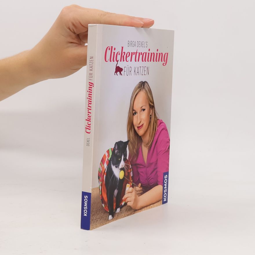 Birga Dexel Birga Dexel's Clickertraining für Katzen