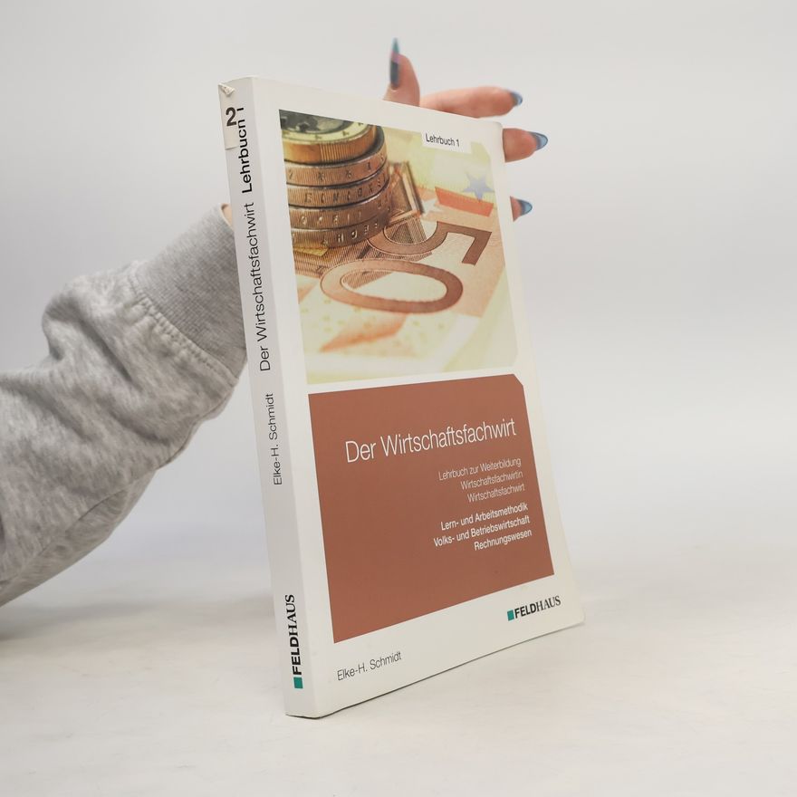Elke H Schmidt Der Wirtschaftsfachwirt / Lehrbuch 1