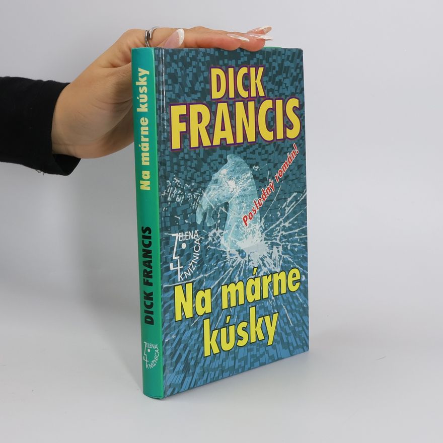 Dick Francis Na márne kúsky