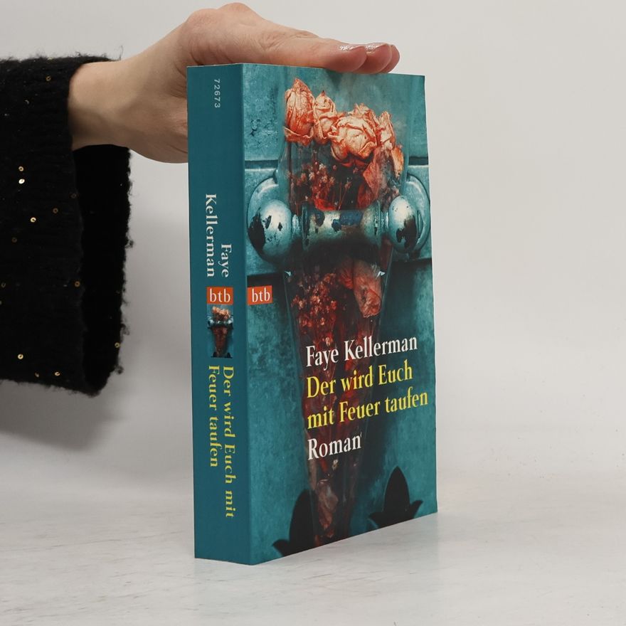 Faye Kellerman Der wird Euch mit Feuer taufen