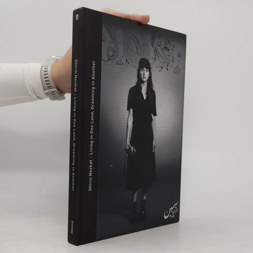 Shirin Neshat Living in One Land, Dreaming in Another