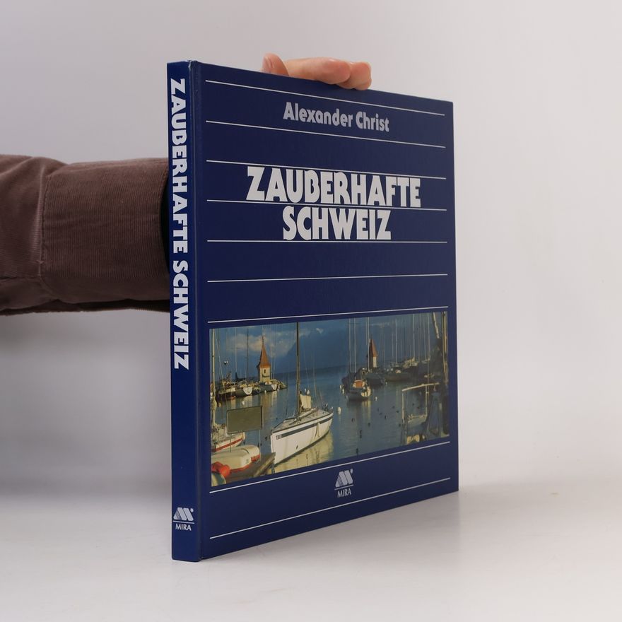 Alexander Christ Zauberhafte Schweiz