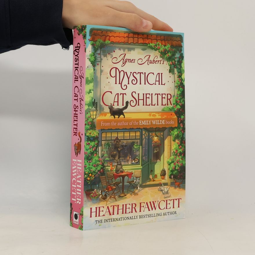Heather Heather M. Fawcett Agnes Aubert's Mystical Cat Shelter
