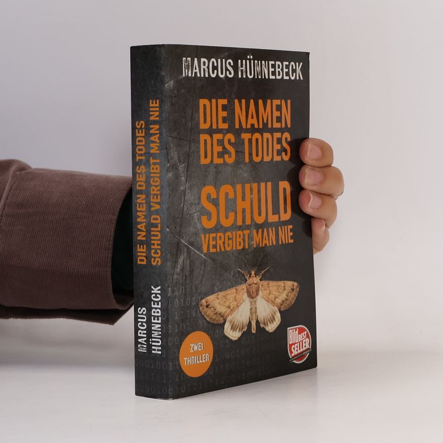 Marcus Hünnebeck Die Namen des Todes Schuld vergibt man nie
