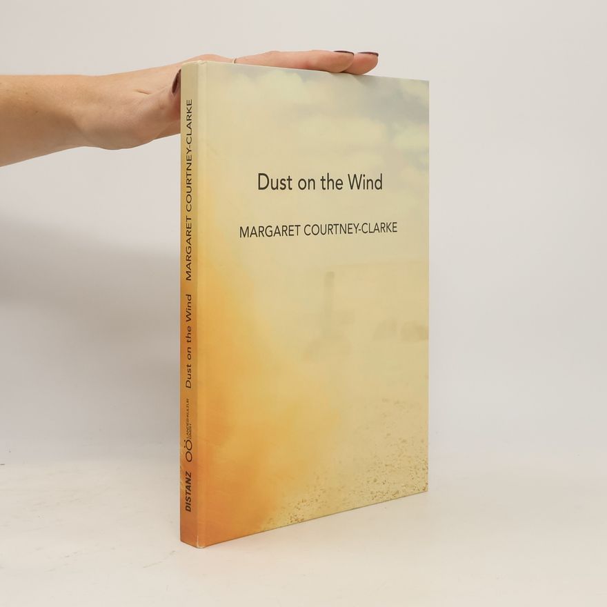 Virginia MacKenny Margaret Courtney-Clarke: Dust on the Wind