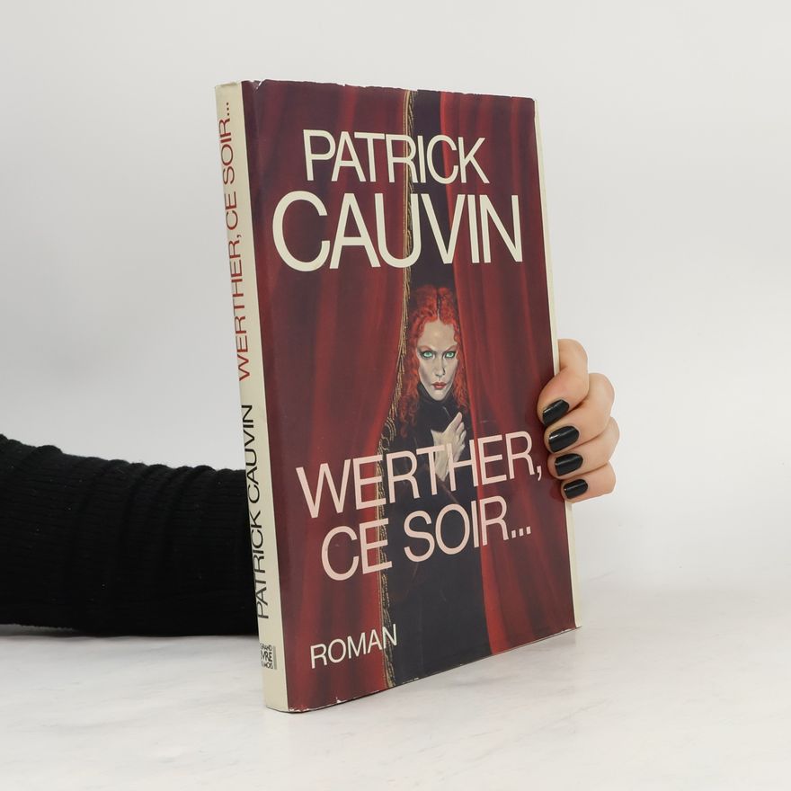 Patrick Cauvin Werther, ce soir...