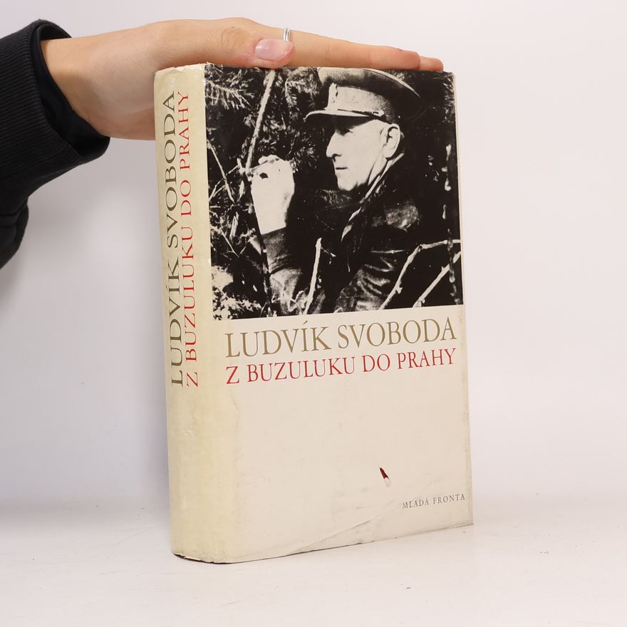 Ludvík Svoboda Z Buzuluku do Prahy