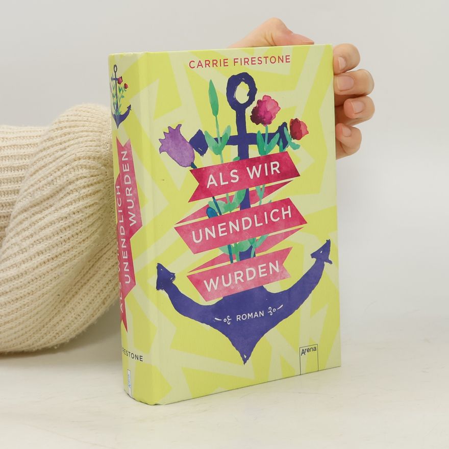 Carrie Firestone Als wir unendlich wurden