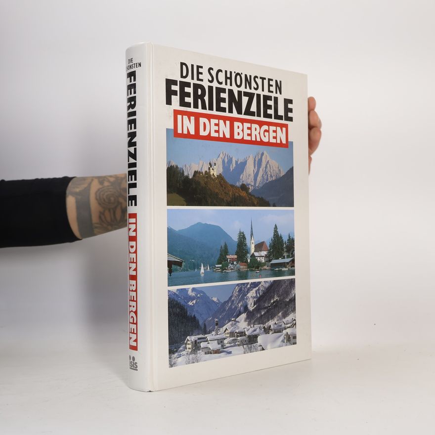 Autorenkollektiv Die schönsten Ferienziele in den Bergen