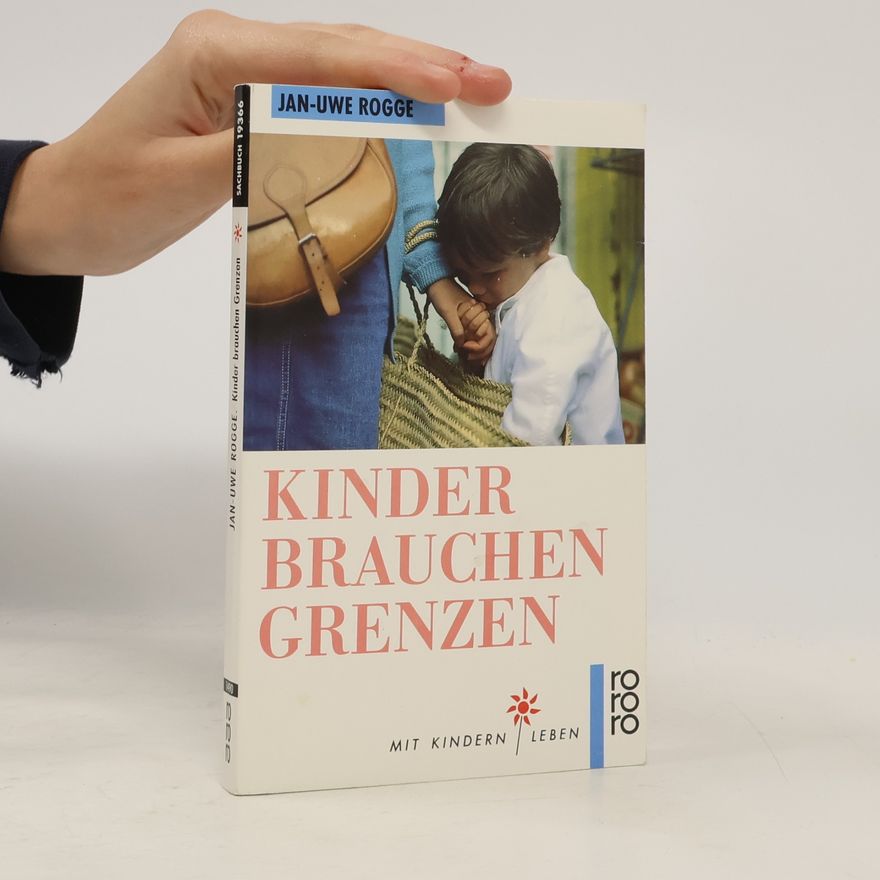 Jan Uwe Rogge Kinder brauchen Grenzen