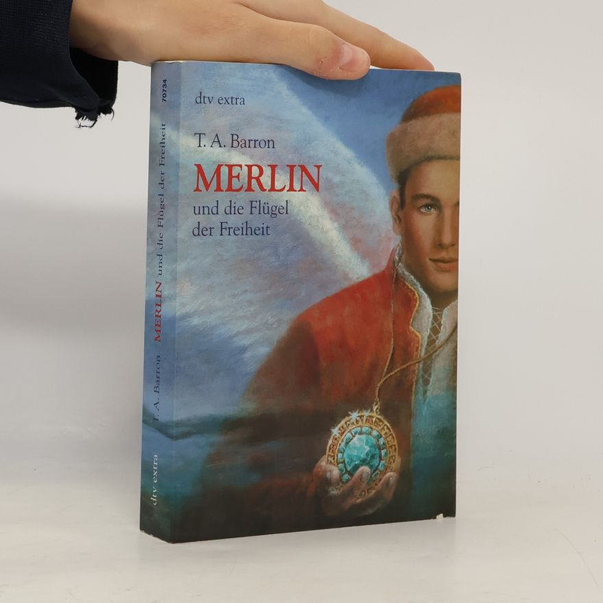 T. A. Barron Merlin und die Flügel der Freiheit