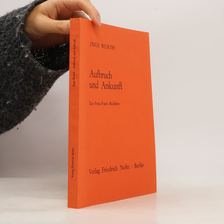 Inge Wurth Aufbruch und Ankunft