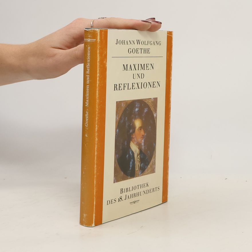 Johann Wolfgang von Goethe Maximen und Reflexionen