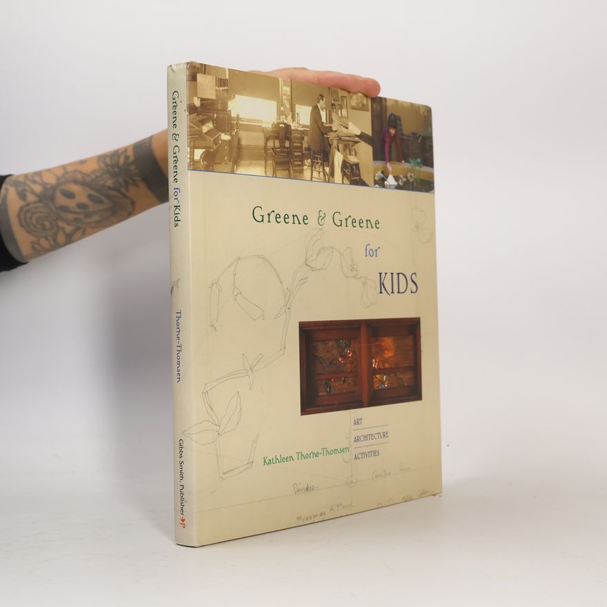 Kathleen Thorne-Thomsen Greene & Greene for Kids