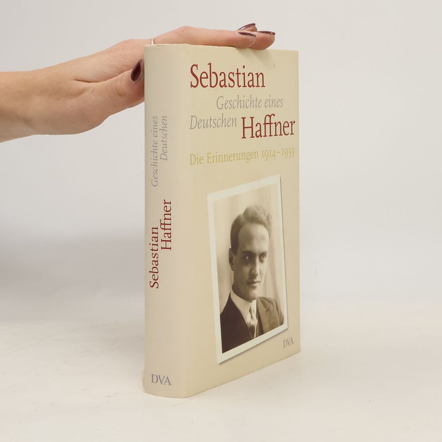 Sebastian Haffner Geschichte eines Deutschen. Die Erinnerungen 1914-1933