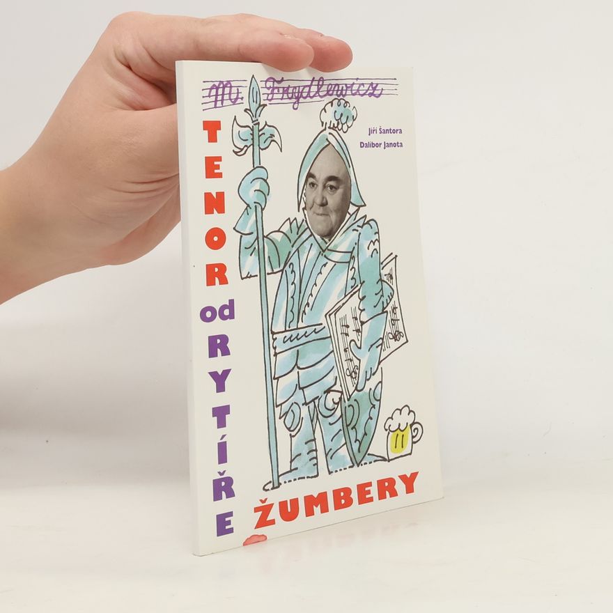 Jiří Šantora Miroslav Frydlewicz: Tenor od rytíře Žumbery