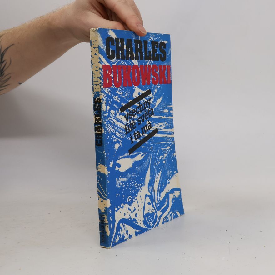 Charles Bukowski Všechny řitě světa i ta má